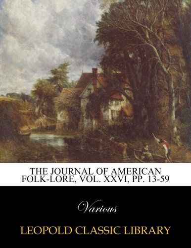 The Journal of American Folk-lore, Vol. XXVI, pp. 13-59