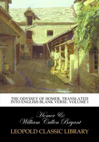 The Odyssey of Homer. Translated into English blank verse. Volume I