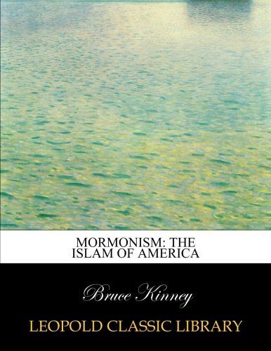 Mormonism: the Islam of America