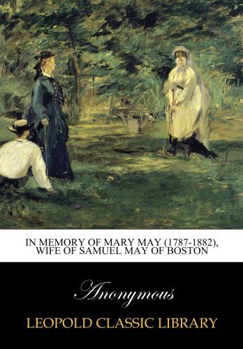 In Memory of Mary May (1787-1882), wife of Samuel May of Boston