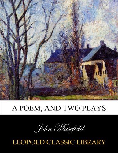 A poem, and two plays