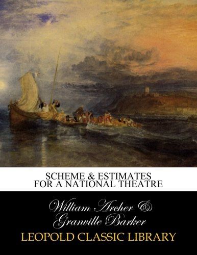 Scheme & estimates for a national theatre