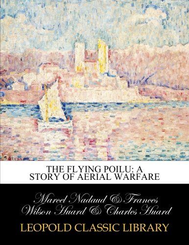 The flying poilu: a story of aerial warfare