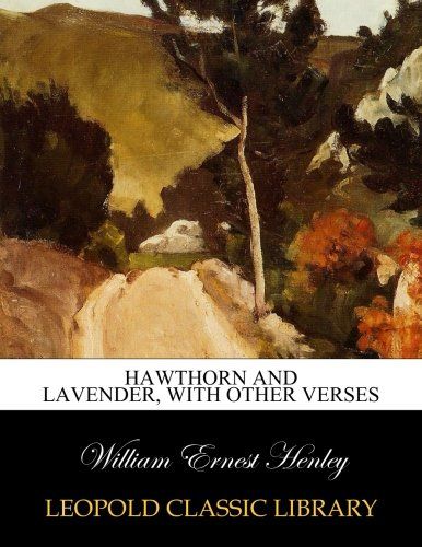 Hawthorn and lavender, with other verses