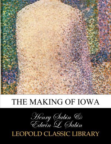 The making of Iowa