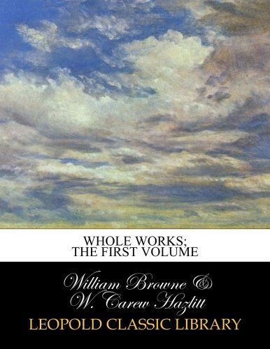 Whole works; The first volume