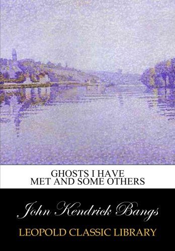 Ghosts I have met and some others