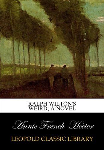Ralph Wilton's weird; a novel