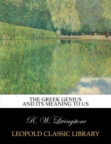 The Greek genius and its meaning to us