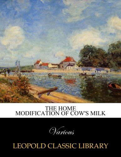 The Home modification of cow's milk