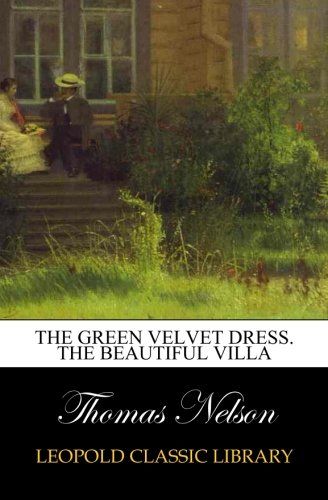 The green velvet dress. The beautiful villa