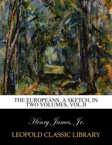 The Europeans: a sketch, in two volumes, Vol.II