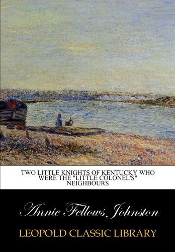 Two little knights of Kentucky who were the "Little colonel's" neighbours