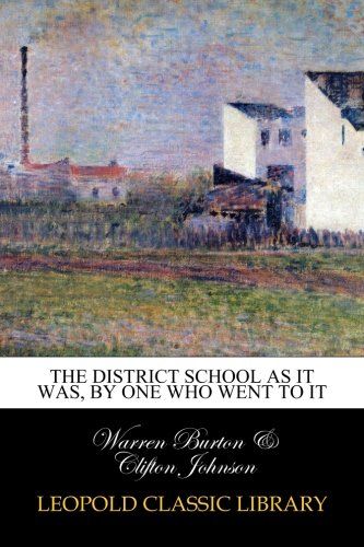 The district school as it was, by one who went to it