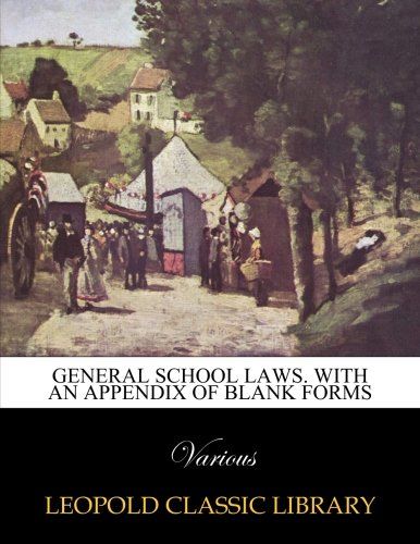 General school laws. With an appendix of blank forms