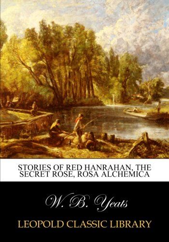 Stories of Red Hanrahan, The secret rose, Rosa alchemica