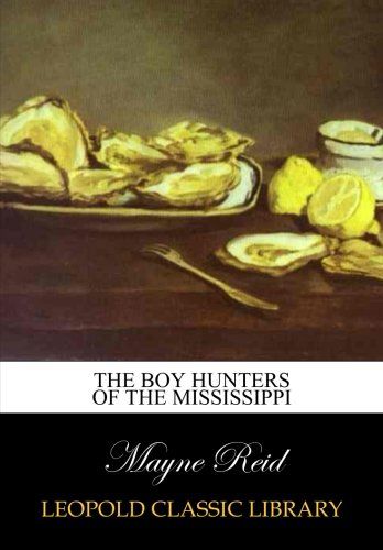 The boy hunters of the Mississippi