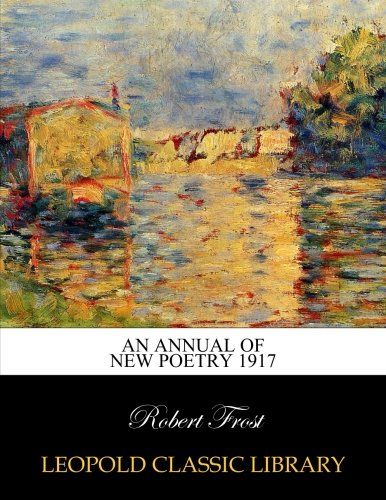 An Annual of New Poetry 1917