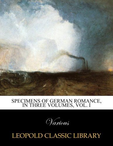 Specimens of German romance, in three volumes, Vol. I