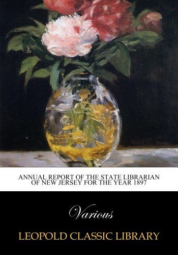 Annual Report of the State Librarian of New Jersey for the year 1897
