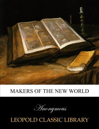 Makers of the new world