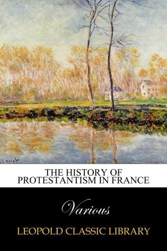 The history of Protestantism in France