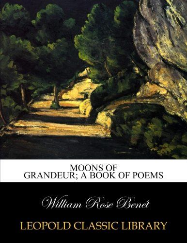 Moons of grandeur; a book of poems