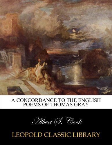 A concordance to the English poems of Thomas Gray