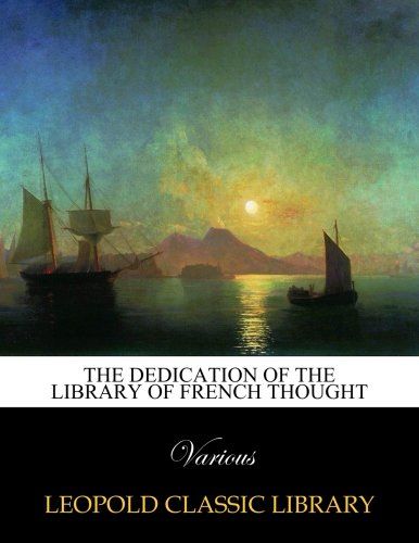 The Dedication of the Library of French Thought