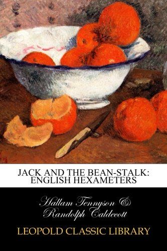 Jack and the bean-stalk: english hexameters