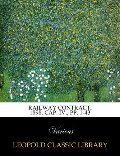 Railway contract, 1898. Cap. IV., pp. 1-43
