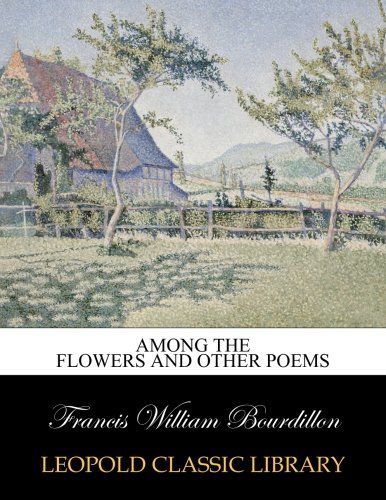 Among the flowers and other poems