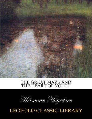 The great maze and The heart of youth