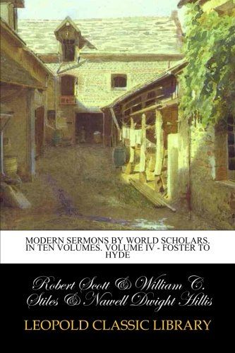 Modern sermons by world scholars. In ten volumes. Volume IV - Foster to hyde