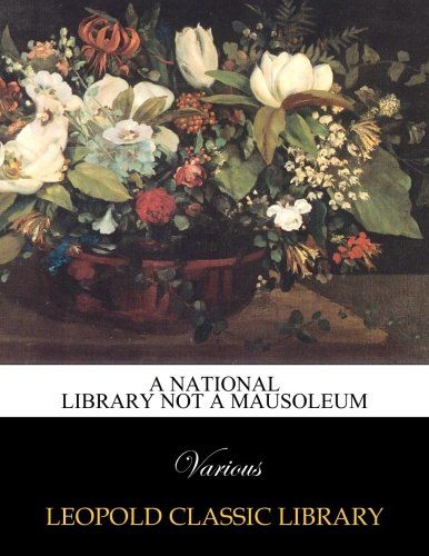 A National Library Not a Mausoleum