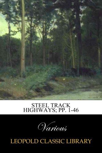 Steel Track Highways; pp. 1-46