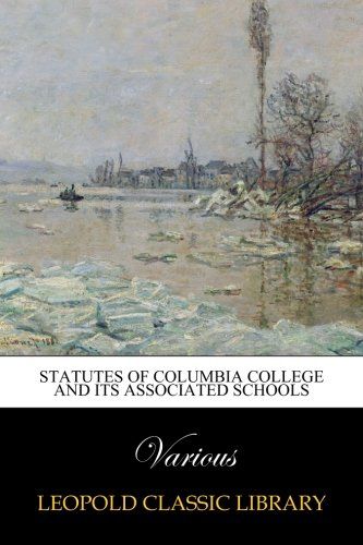 Statutes of Columbia College and its associated schools