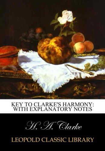 Key to Clarke's Harmony: with explanatory notes