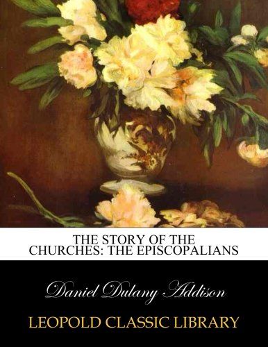 The Story of the Churches: The Episcopalians