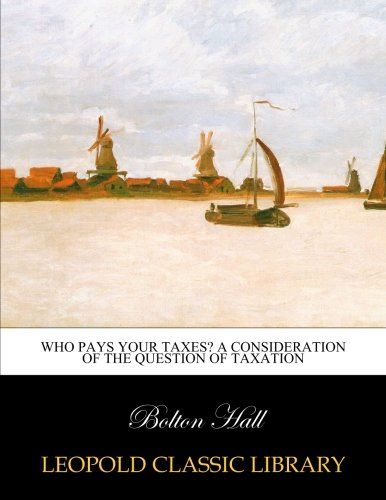 Who pays your taxes? A consideration of the question of taxation