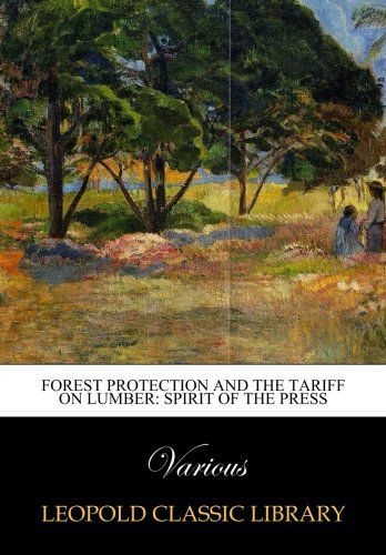 Forest Protection and the Tariff on Lumber: Spirit of the Press