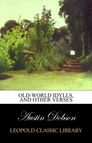 Old-world idylls, and other verses