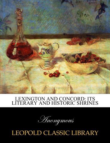 Lexington and Concord: its literary and historic shrines