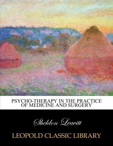 Psycho-therapy in the practice of medicine and surgery