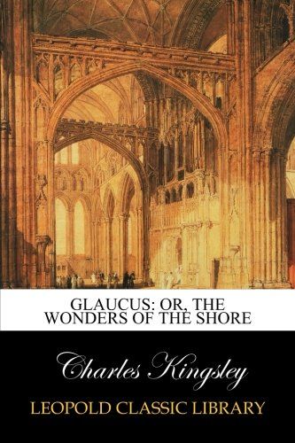 Glaucus: or, The wonders of the shore