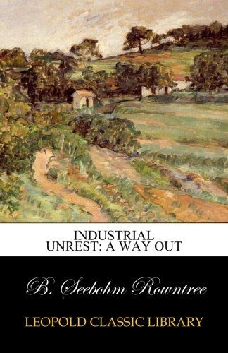 Industrial Unrest: A Way Out