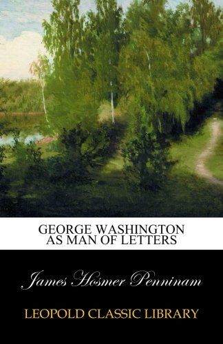 George Washington as Man of Letters