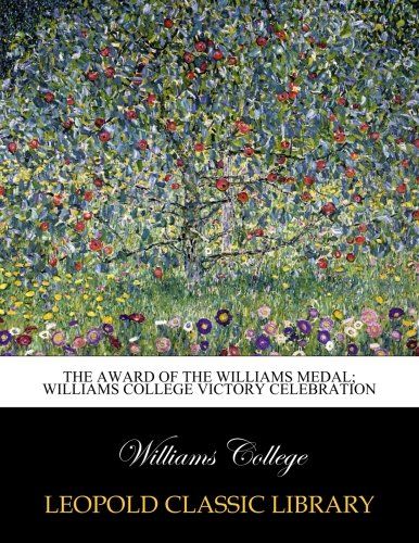 The award of the Williams medal; Williams College victory celebration