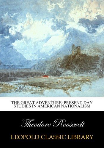 The great adventure: present-day studies in American nationalism