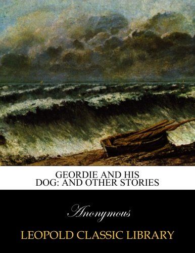 Geordie and His Dog: And Other Stories